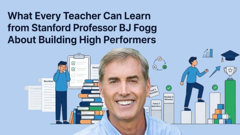 What Every Teacher Can Learn from Stanford Professor BJ Fogg About Building High Performers